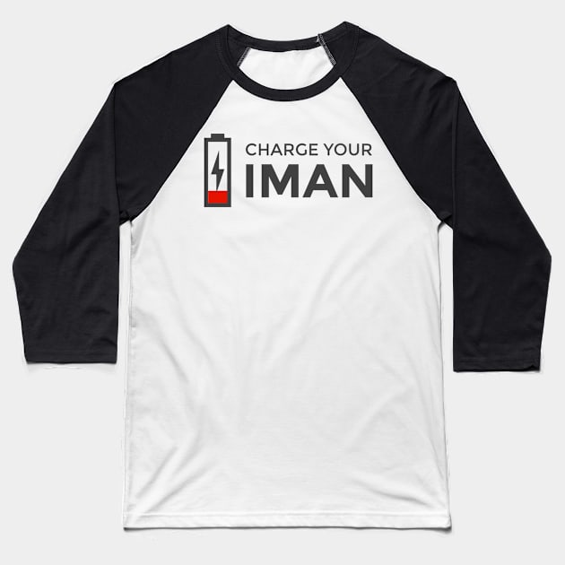 Islam - Charge Your Iman Baseball T-Shirt by ahmadzakiramadhan